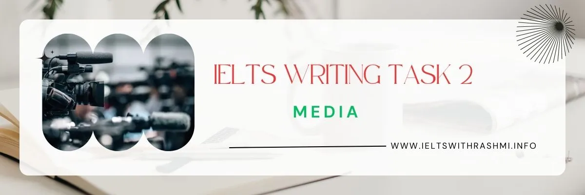 IELTS WRITING TASK 2 - MEDIA