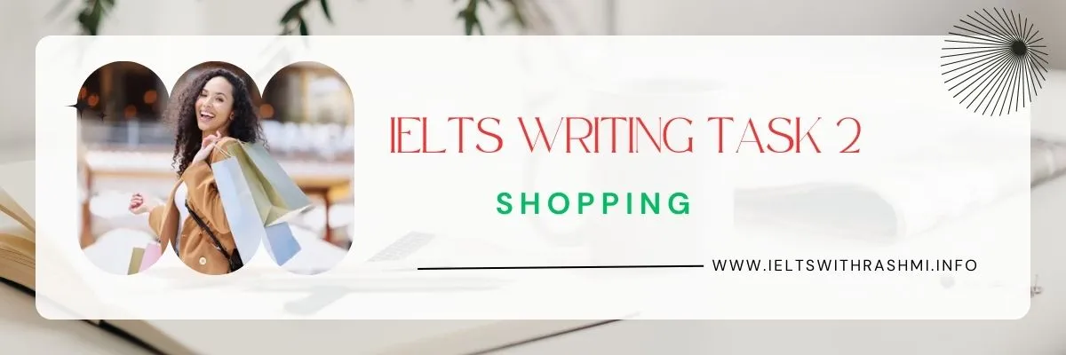 IELTS WRITING TASK 2 - SHOPPING