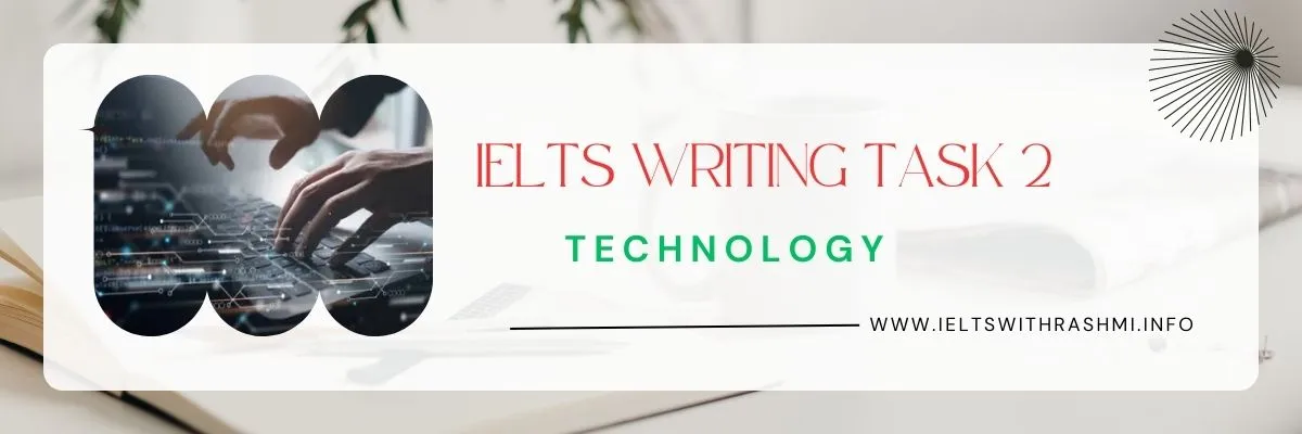 IELTS WRITING TASK 2 - TECHNOLOGY