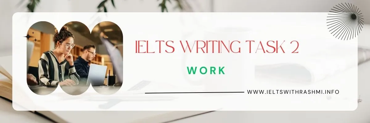 IELTS WRITING TASK 2 - WORK