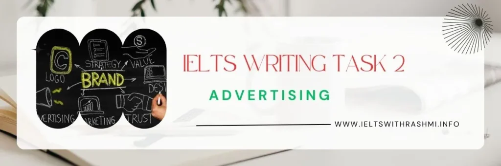 IELTS WRITING TASK 2 - ADVERTISING