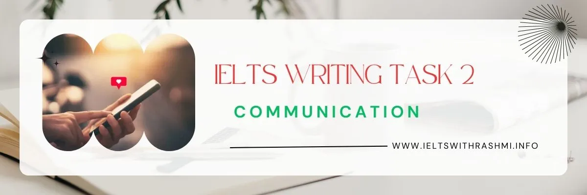 IELTS WRITING TASK 2 - COMMUNICATION