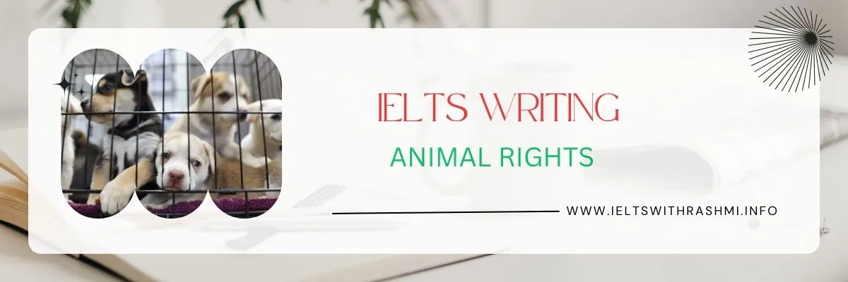 IELTS WRITING TASK 2 - ANIMAL RIGHTS